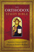 Orthodox Study Bible: Ancient Christianity Speaks to Today'S World